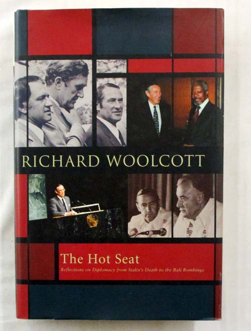 Image for The Hot Seat Reflections on Diplomacy from Stalin's Death to the Bali Bombings (inscribed by Author)