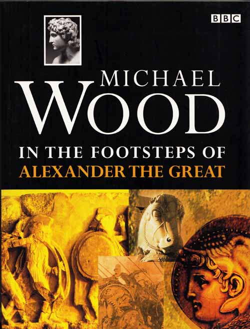 Image for In the Footsteps of Alexander the Great: A Journey from Greece to India
