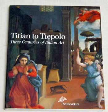Titian to Tiepolo Three Centuries of Italian Art Image for Titian to Tiepolo Three Centuries of Italian Art