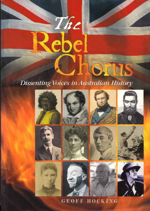 The Rebel Chorus - Dissenting Voices in Australian History Image for The Rebel Chorus - Dissenting Voices in Australian History
