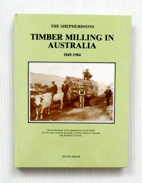 The Shepherdsons Timber Milling in Australia 18491984