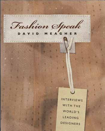 Fashion Speak : Interviews with the world's Leading Designers Image for Fashion Speak : Interviews with the world's Leading Designers