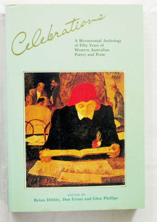 Celebrations A Bicentennial Anthology of Fifty Years of Western Australian Poetry and Prose Image for Celebrations A Bicentennial Anthology of Fifty Years of Western Australian Poetry and Prose