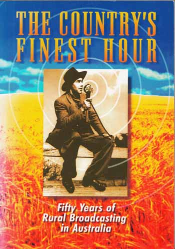 Image for The Country's Finest Hour Fifty Years of Rural Broadcasting in Australia