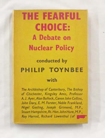 Image for The Fearful Choice : A Debate on Nuclear Policy Conducted by Philip Toynbee