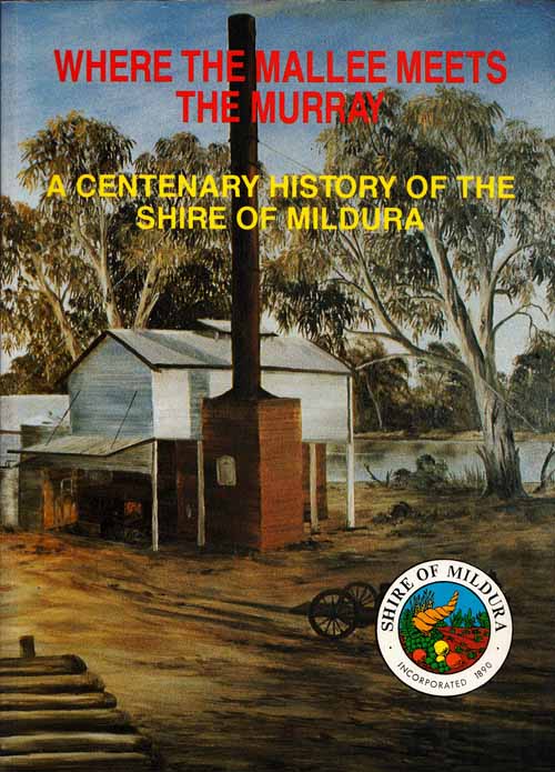 Image for WHERE THE MALLEE MEETS THE MURRAY A Centenary History of the Shire of Mildura