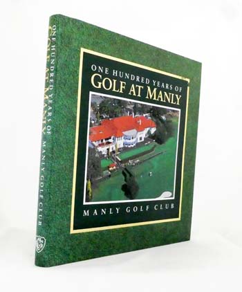 Image for One Hundred Years of Golf at Manly: Manly Golf Club.