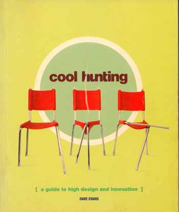 Image for Cool Hunting: A Guide to High Design and Innovation