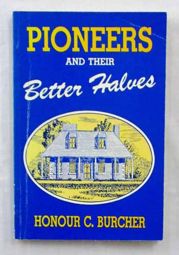 Pioneers and their Better Halves or Seven Generations of Women in Australia Image for Pioneers and their Better Halves or Seven Generations of Women in Australia
