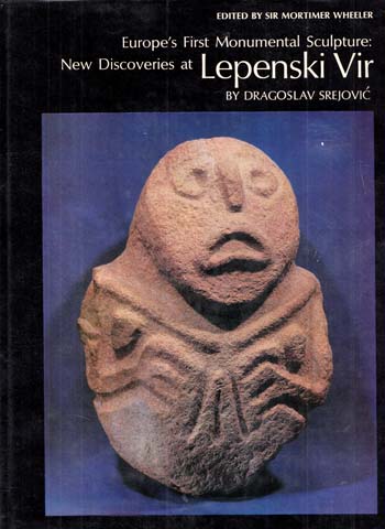 New Discoveries at Lepenski Vir. Europe's First Monumental Sculpture (New Aspects of Antiquity) Image for New Discoveries at Lepenski Vir. Europe's First Monumental Sculpture (New Aspects of Antiquity)