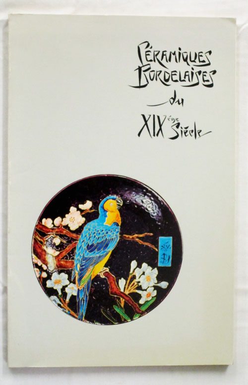 Céramiques Bordelaises Du XIXe siècle. Collection Doumézy. (19th century Bordeaux Ceramics) Image for Céramiques Bordelaises Du XIXe siècle. Collection Doumézy. (19th century Bordeaux Ceramics)