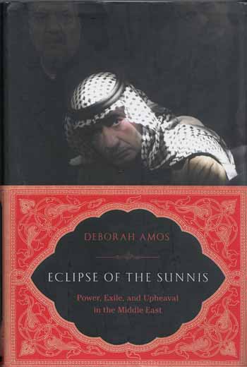 Eclipse of the Sunnis: Power, Exile, and Upheaval in the Middle East Image for Eclipse of the Sunnis: Power, Exile, and Upheaval in the Middle East