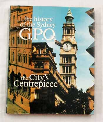 The City's Centrepiece. The History of the Sydney G.P.O. Image for The City's Centrepiece. The History of the Sydney G.P.O.
