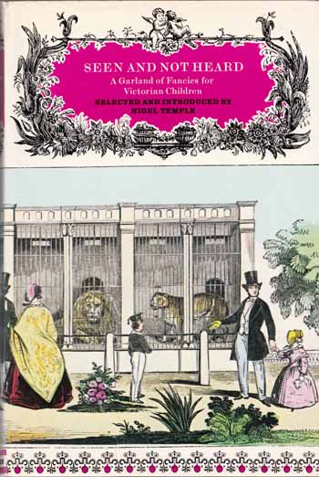 Image for Seen and Not Heard. A Garland of Fancies for Victorian Children