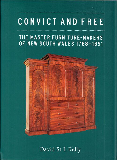 Convict and Free: the Master Furniture-makers of Early New South Wales 1788-1851 Image for Convict and Free: the Master Furniture-makers of Early New South Wales 1788-1851