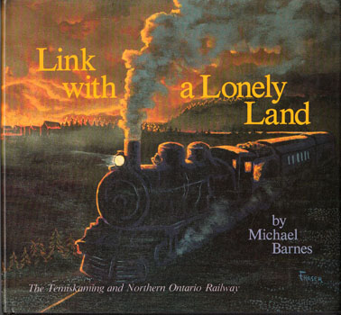 Link With a Lonely Land: The Temiskaming and Northern Ontario Railway Image for Link With a Lonely Land: The Temiskaming and Northern Ontario Railway