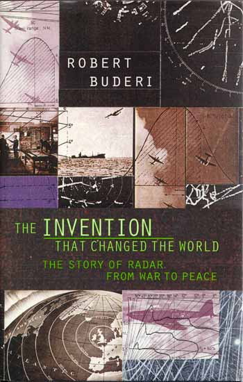 Image for The Invention That Changed The World: The Story of Radar From War To Peace