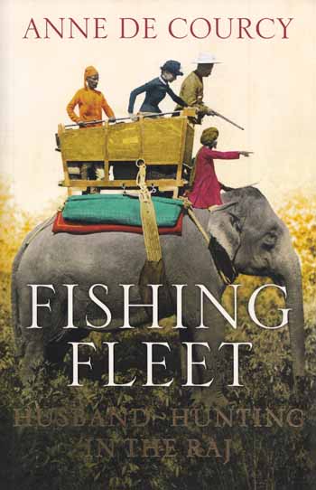 Image for The Fishing Fleet. Husband-Hunting in the Raj
