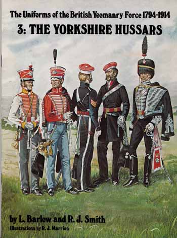 Image for The Uniforms of the British Yeomanry Force 1794-1914. 3: The Yorkshire Hussars