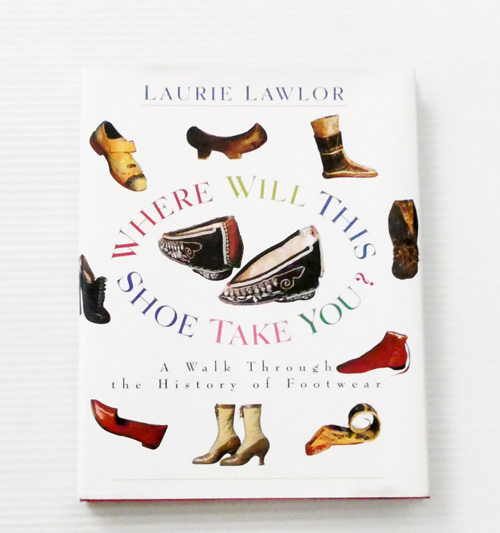 Where Will This Shoe Take You?: A Walk Through the History of Footwear Image for Where Will This Shoe Take You?: A Walk Through the History of Footwear