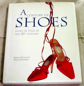 Image for A Century of Shoes Icons of Style in the 20th Century