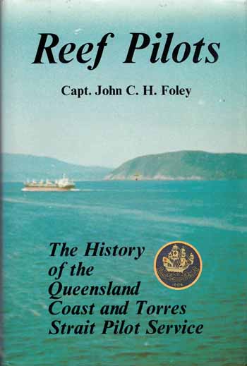 Image for Reef Pilots. The History of the Queensland Coast and Torres Strait Pilot Service