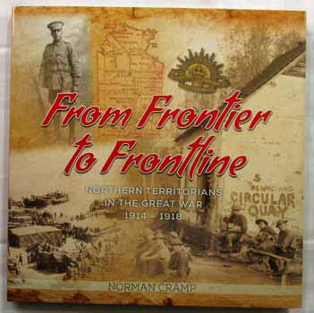 Image for From Frontier to Frontline. Northern Territorians in the Great War 1914-1918