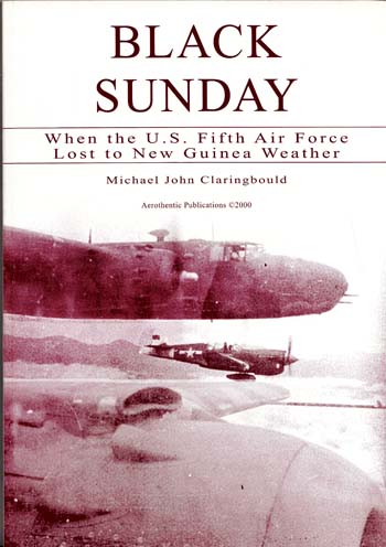 Black Sunday. When the U.S. Fifth Air Force Lost to New Guinea Weather Image for Black Sunday. When the U.S. Fifth Air Force Lost to New Guinea Weather