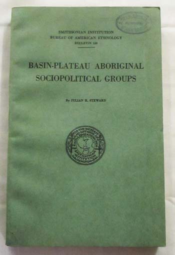 Image for Basin-Plateau Aboriginal Sociopolitical Groups. Smithsonian Institution Bureau of American Ethnology Bulletin 120