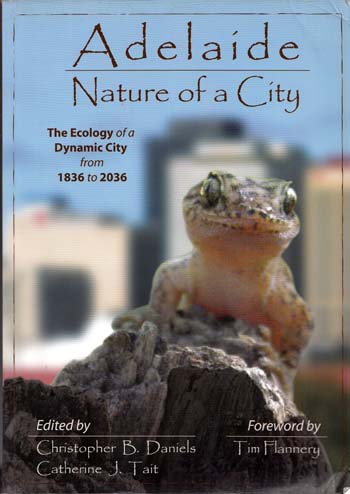 Adelaide Nature of a City: The Ecology of a Dynamic City from 1836-2036 Image for Adelaide Nature of a City: The Ecology of a Dynamic City from 1836-2036