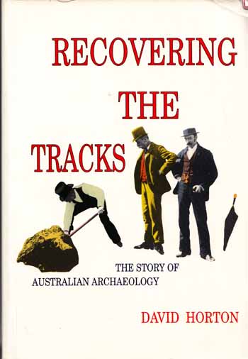 Image for Recovering the Tracks The Story of Australian Archeology