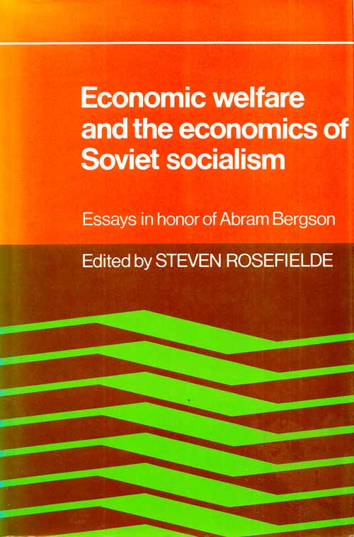 Image for Economic Welfare and the Economics of Soviet Socialism: Essays in honor of Abram Bergson