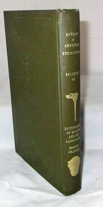 A Dictionary of the Biloxi and Of Languages Accompanied By Thirty-One Biloxi Texts and Numerous Biloxi Phrases (Smithsonian Institution Bureau of American Ethnology Bulletin 47) Image for A Dictionary of the Biloxi and Of Languages Accompanied By Thirty-One Biloxi Texts and Numerous Biloxi Phrases (Smithsonian Institution Bureau of American Ethnology Bulletin 47)