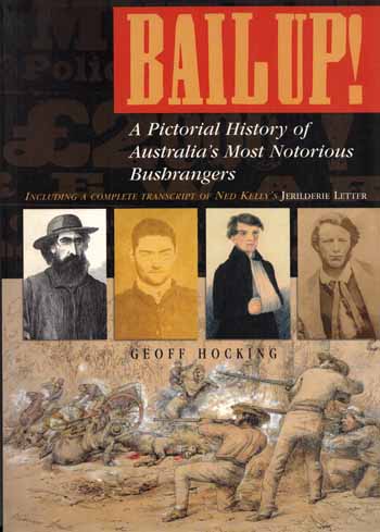 Bail Up! A Pictorial History of Australia's Most Notorious Bushrangers Image for Bail Up! A Pictorial History of Australia's Most Notorious Bushrangers