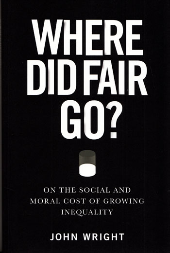 Where Did Fair Go? On the Social and Moral Cost of Growing Inequality Image for Where Did Fair Go? On the Social and Moral Cost of Growing Inequality