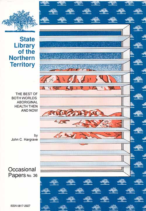 The Best of Both Worlds: Aboriginal Health Then and Now (Occasional Papers No 36) Image for The Best of Both Worlds: Aboriginal Health Then and Now (Occasional Papers No 36)