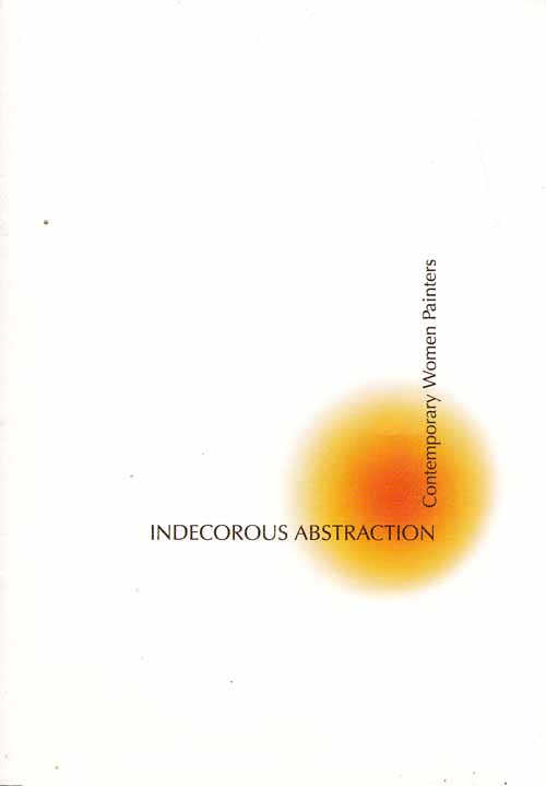 Image for Indecorous Abstraction Contemporary Women Painters
