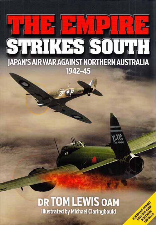 Image for The Empire Strikes South. Japan's Air War Against Northern Australia 1942-45