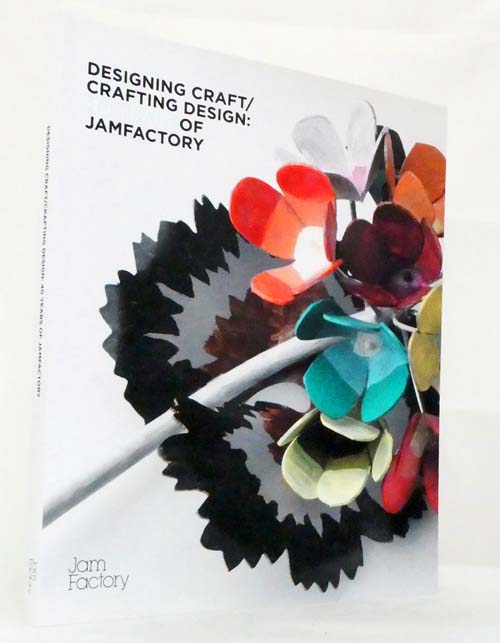 Image for Designing Craft/Crafting Design: 40 Years of Jamfactory.