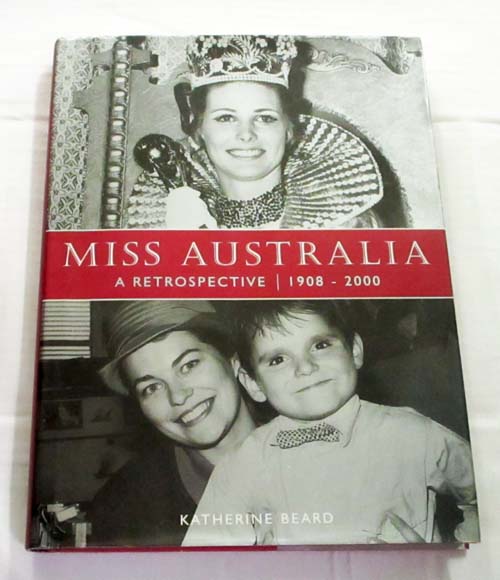 Miss Australia : A Retrospective 1908 - 2000 Image for Miss Australia : A Retrospective 1908 - 2000