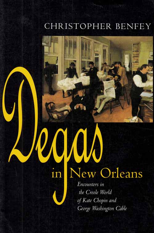 Degas in New Orleans. Encounters in the Creole World of Kate Chopin and George Washington Cable. Image for Degas in New Orleans. Encounters in the Creole World of Kate Chopin and George Washington Cable.