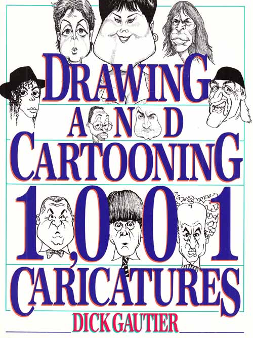 Drawing and Cartooning 1001 Caricatures. Image for Drawing and Cartooning 1001 Caricatures.