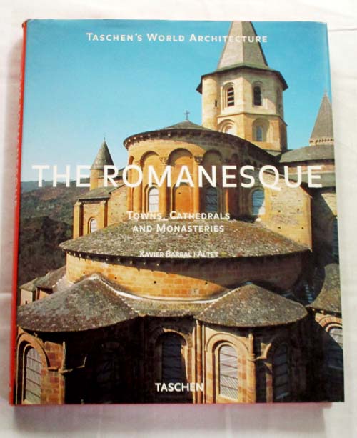 Image for The Romanesque Towns, Cathedrals and Monasteries (Taschen World Architecture)