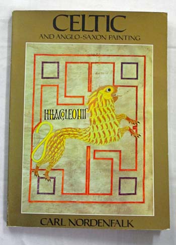 Image for Celtic and Anglo Saxon Painting. Book Illumination in the British Isles 600-800