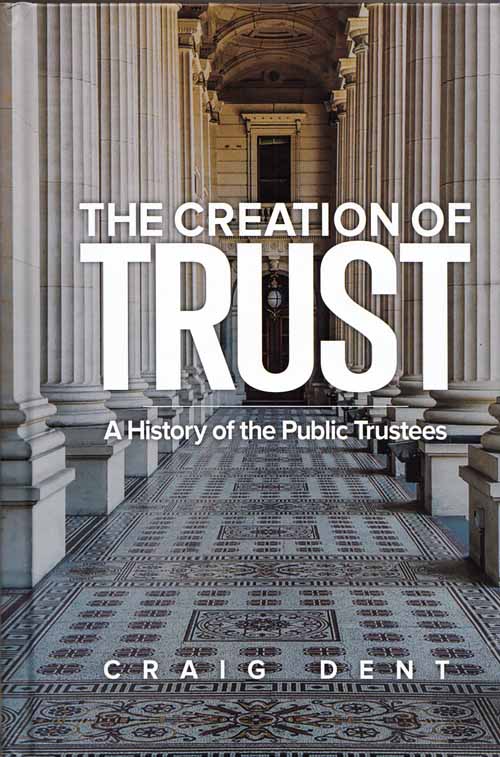 Image for The Creation of Trust: A History of the Public Trustees