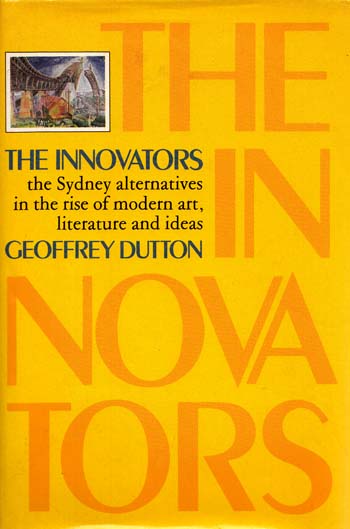 Image for The Innovators. The Sydney Alternatives in the Rise of Modern Art, Literature and Ideas