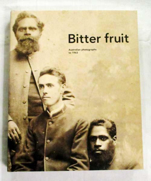 Image for Bitter Fruit. Australian Photographs to 1963