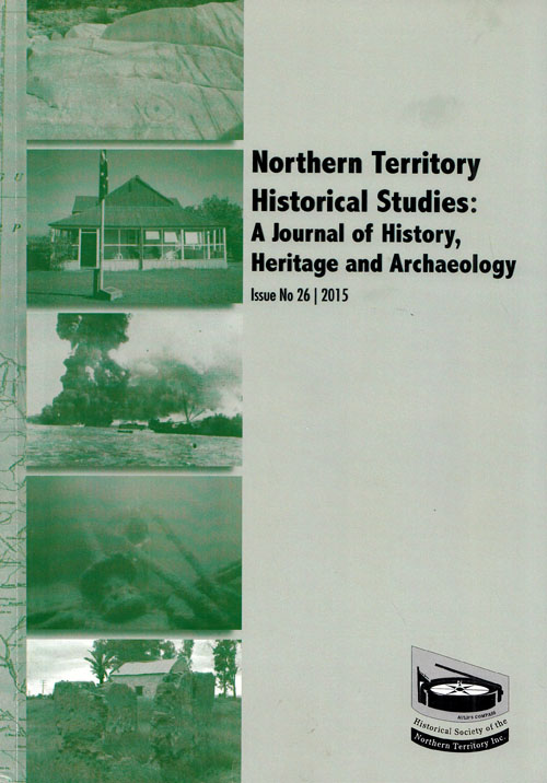Journal of Northern Territory History A Journal of History Heritage and Archaeology Issue No 26 2015 Image for Journal of Northern Territory History A Journal of History Heritage and Archaeology Issue No 26 2015