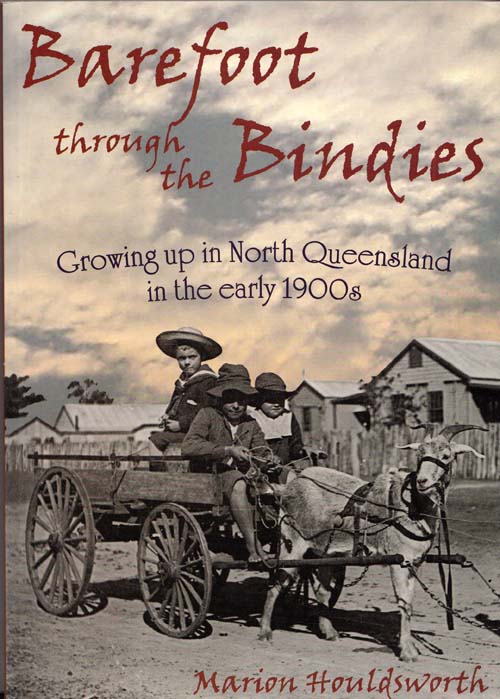 Barefoot through the Bindies Growing up in North Queensland in the early 1900s Image for Barefoot through the Bindies Growing up in North Queensland in the early 1900s