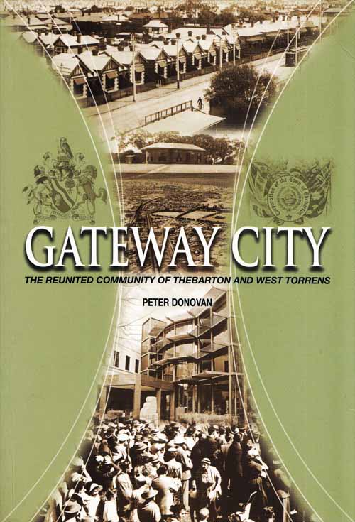 Image for Gateway City The Reunited Community of Thebarton and West Torrens